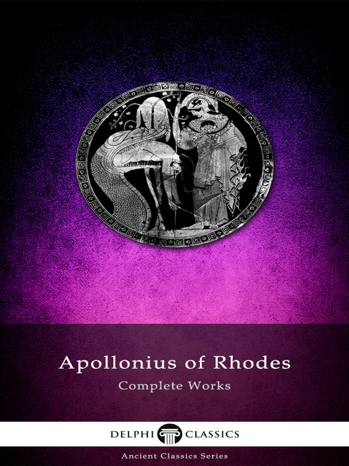 Title details for Complete Works of Apollonius of Rhodes (Illustrated) by Apollonius of Rhodes - Available